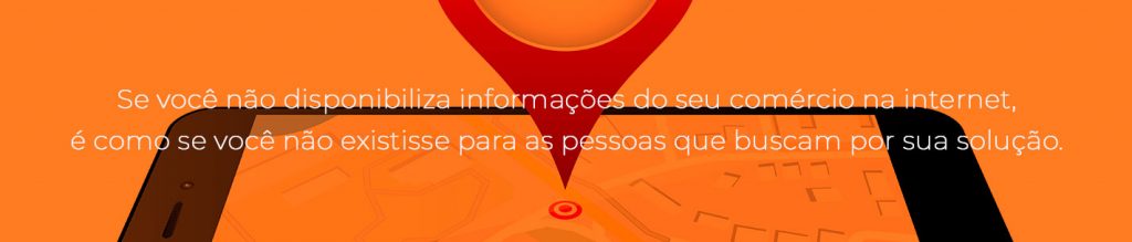 Se você não disponibiliza informações do seu comércio na internet, é como se você não existisse para as pessoas que buscam por sua solução - Estratégias de Marketing Local em Barueri, Osasco e Região -  Consultoria de Marketing Digital - Digijoy